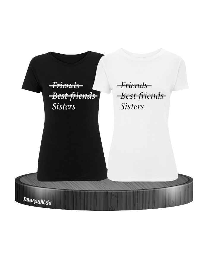 Friends, Best Friends und Sisters schwarz weiß