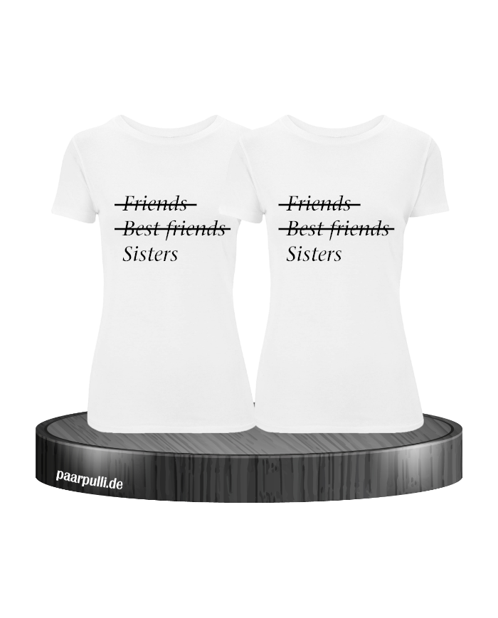 Friends, Best Friends und Sisters weiß