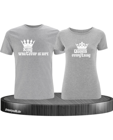 Queen of everything and King of everything that's left Couple T-Shirt Queen of everything and King of everything that's left Couple T-Shirt