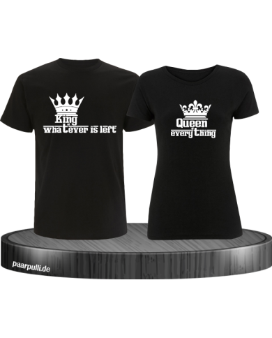 Queen of everything and King of everything that's left Couple T-Shirt Queen of everything and King of everything that's left Couple T-Shirt