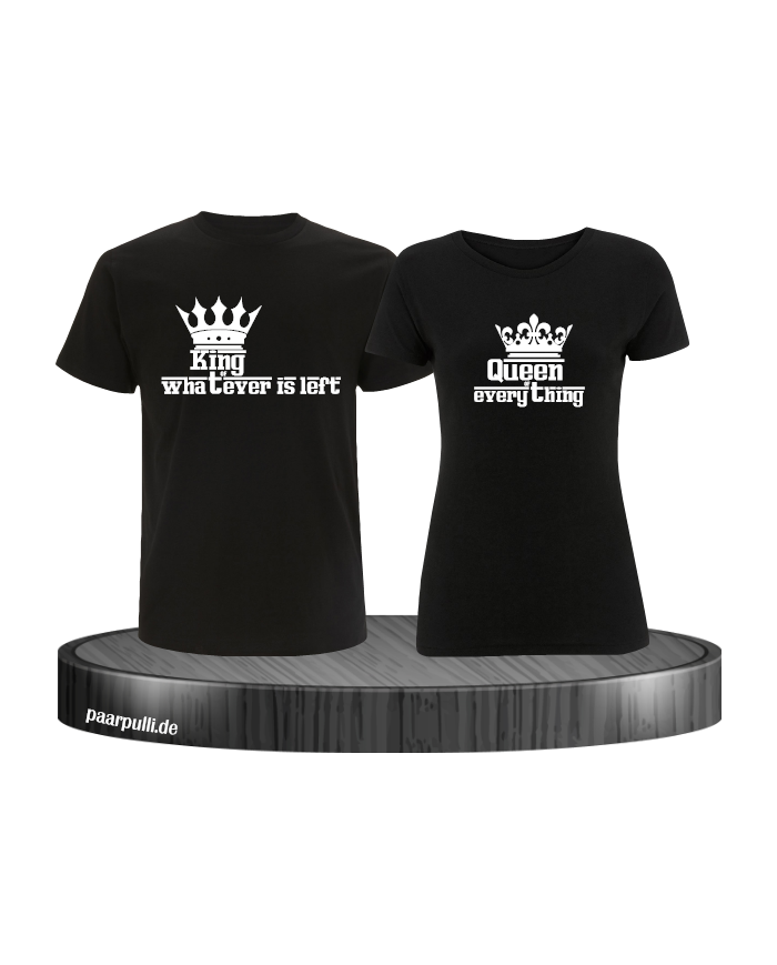 Queen of everything and King of everything that's left Couple T-Shirt