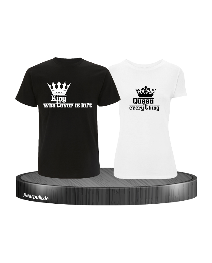 Queen of everything and King of everything that's left Couple T-Shirt