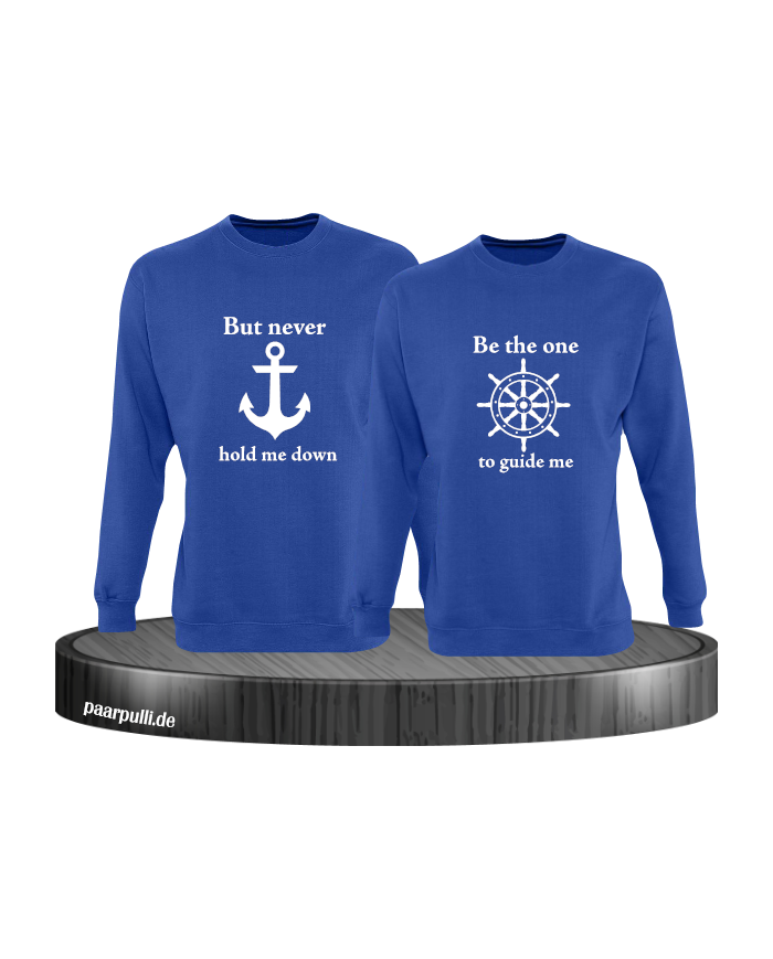 Be the one to guide me but never hold me down blau